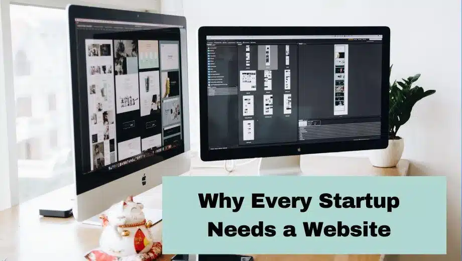 Why Every Startup Needs a Website: Essential Reasons for Success